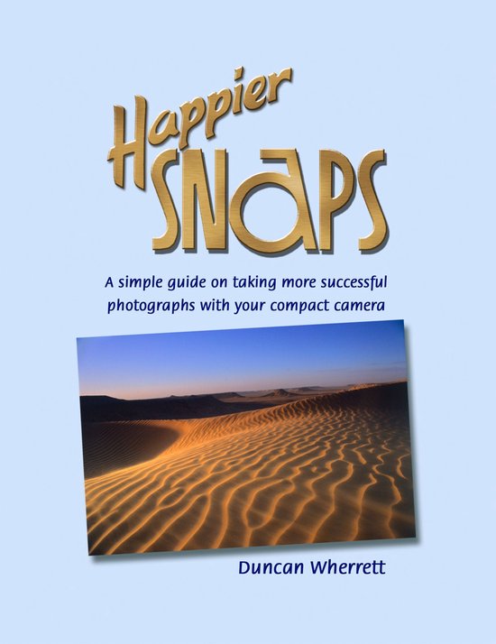 Happier Snaps: A Simple Guide on How to Take Better Photos - cover