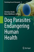 Parasitology Research Monographs 13 - Dog Parasites Endangering Human Health