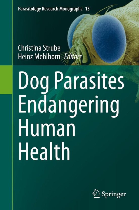 Parasitology Research Monographs 13 Dog Parasites Endangering Human