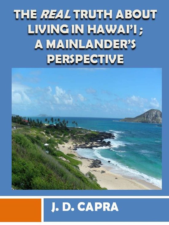 The Real Truth About Living in Hawaii; A Mainlander's Perspe ... - cover