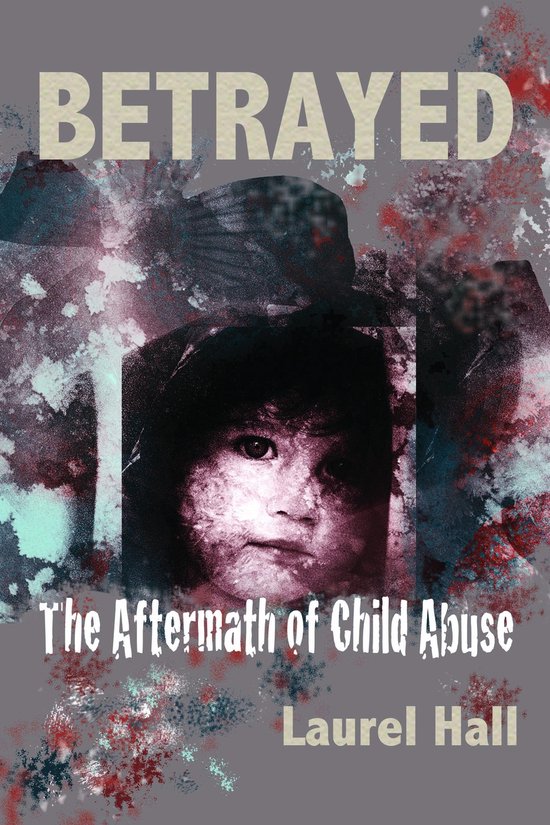 Betrayed: The Aftermath of Child Abuse - cover