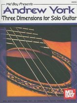 Andrew York Three Dimensions for Solo Guitar