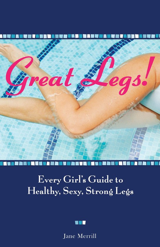 Great Legs!: Every Girl's Guide to Healthy, Sexy, Strong Leg ... - cover