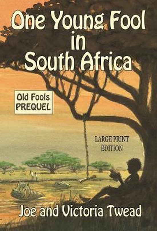 Old Fools Prequel Large Print- One Young Fool in South Afric ... - cover