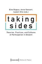 Culture & Theory- Taking Sides – Theories, Practices, and Cultures of Participation in Dissent