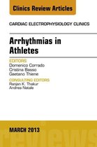 The Clinics: Internal Medicine Volume 5-1 - Arrhythmias in Athletes, An Issue of Cardiac Electrophysiology Clinics