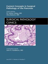 Surgical Pathology Of The Pancreas, An Issue Of Surgical Pathology Clinics - E-Book