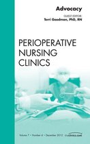 The Clinics: Nursing Volume 7-4 - Advocacy, An Issue of Perioperative Nursing Clinics