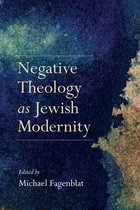 New Jewish Philosophy and Thought - Negative Theology as Jewish Modernity
