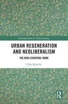 Routledge Studies in Urban Sociology - Urban Regeneration and Neoliberalism