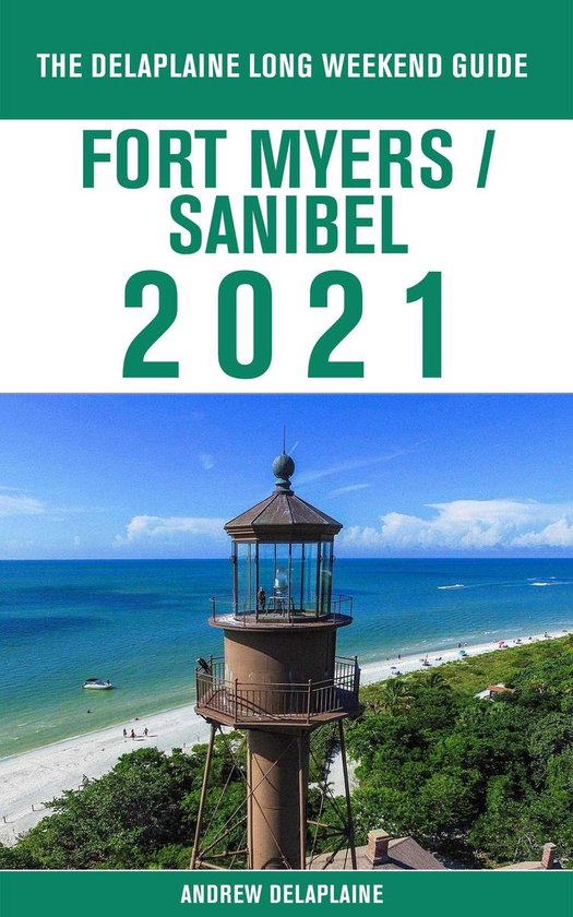 Fort Myers / Sanibel - The Delaplaine 2021 Long Weekend Guid ... - cover