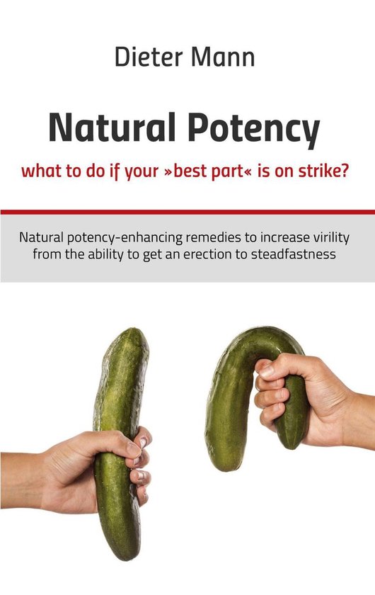 Natural potency - what to do if your »best part« is on str ... - cover