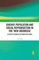 The Modern Anthropology of Southeast Asia- Kinship, population and social reproduction in the 'new Indonesia'
