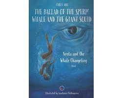 The Ballad of the Sperm Whale and the Giant Squid- Noola and the Whale Changeling