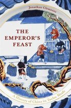 The Emperor's Feast A History of China in Twelve Meals
