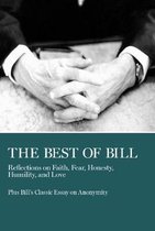 The Best of Bill Reflections on Faith, Fear, Honesty, Humility, and Love