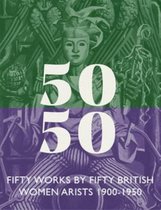 Fifty Works by Fifty British Women Artists 1900   1950