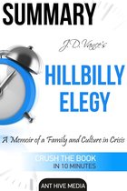 J.D. Vance’s Hillbilly Elegy A Memoir of a Family and Culture In Crisis Summary