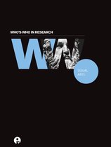 Who’s Who in Research - Who's Who in Research: Visual Arts