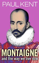Montaigne - and the way we live now
