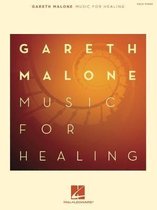 GARETH MALONE MUSIC FOR HEALING