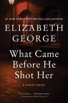 Lynley Novel- What Came Before He Shot Her