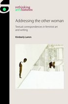 Rethinking Art's Histories - Addressing the other woman