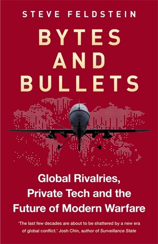 Couverture de livre sur fond rouge, titre 'BYTES AND BULLETS', auteur STEVE FELDSTEIN et un drone au-dessus d'une carte du monde.