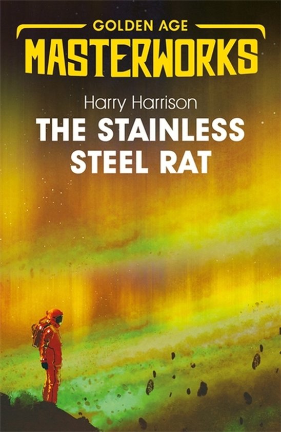The Stainless Steel Rat The Stainless Steel Rat Book 1 Golde ... - cover