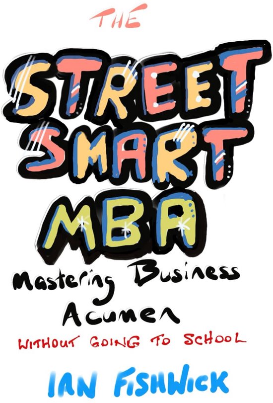 Praktische Bedrijfskennis: Zakelijk Inzicht Zonder Formele Opleiding