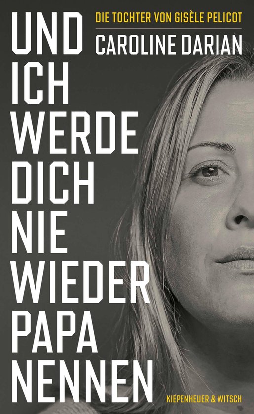 Boekcover met de tekst "UND ICH WERDE DICH NIE WIEDER PAPA NENNEN" en een portret van een vrouw.