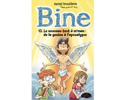 Bine 13 - Bine, 13. Le nouveau test à m’man : de la genèse à l’apocalypse