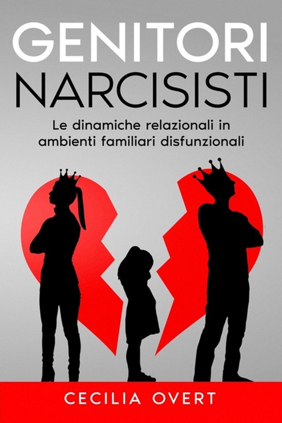Il Narcisismo - Serie Di Cecilia Overt- Genitori Narcisisti - cover