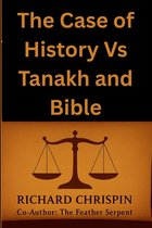 The Case of History Vs Tanakh and Bible Second Edition