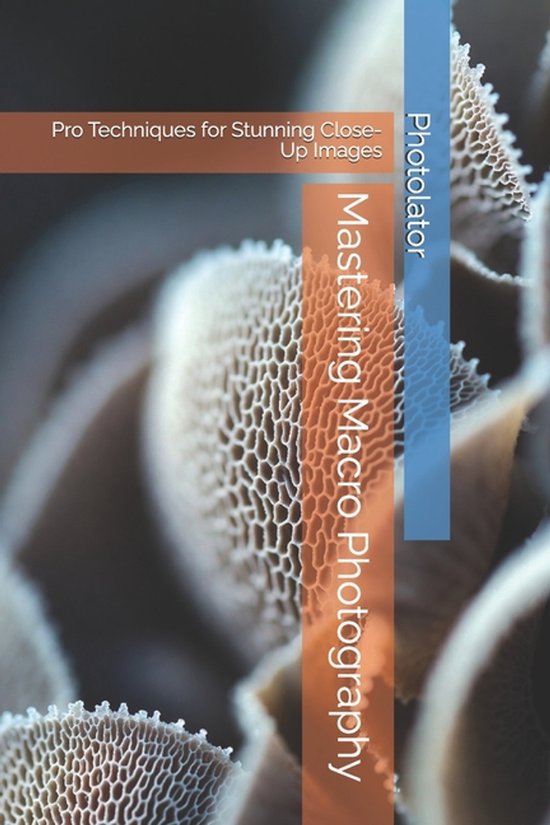 Macro Photography Guide- Mastering Macro Photography - cover
