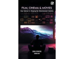 Film, Cinema and Movies: How Internet is Shaping the Entertainment Industry