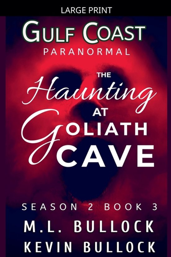 Gulf Coast Paranormal Season Two-A Haunting at Goliath Cave - cover