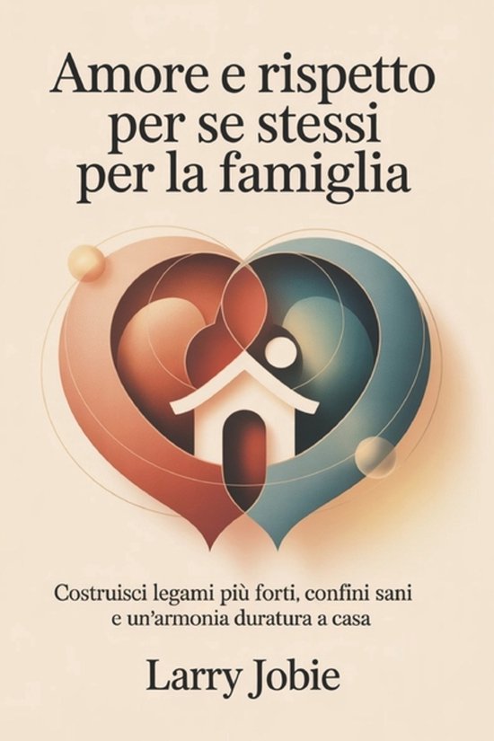 Amore e rispetto per se stessi Per la famiglia - cover