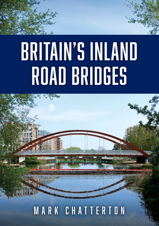 Britain’s Inland Road Bridges - cover
