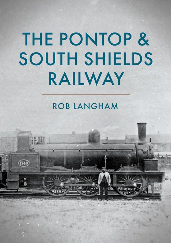 The Pontop & South Shields Railway - cover