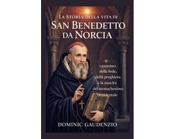 La Storia Della Vita Di San Benedetto Da Norcia