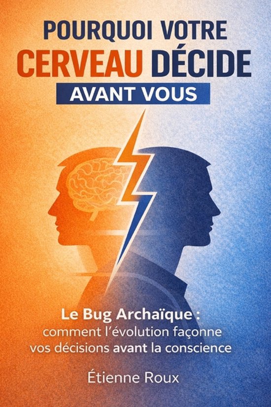 Pourquoi votre cerveau décide avant vous - cover