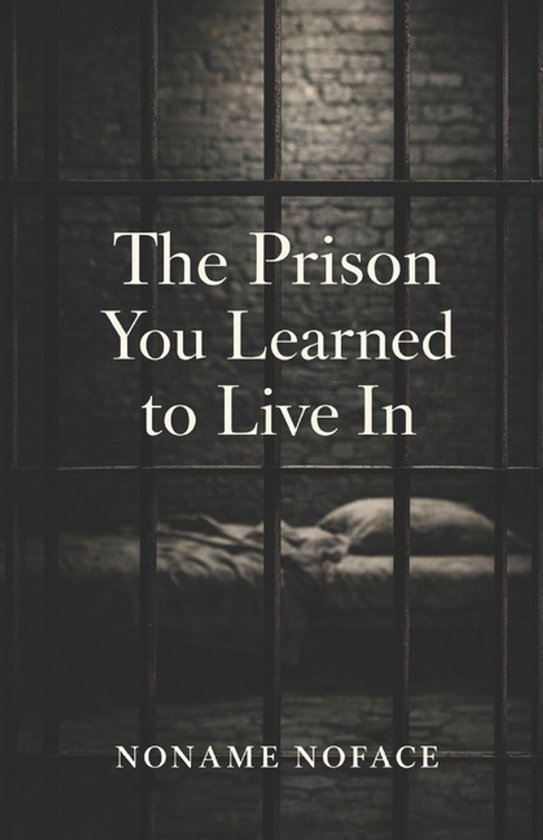 The Prison You Learned to Live In - cover