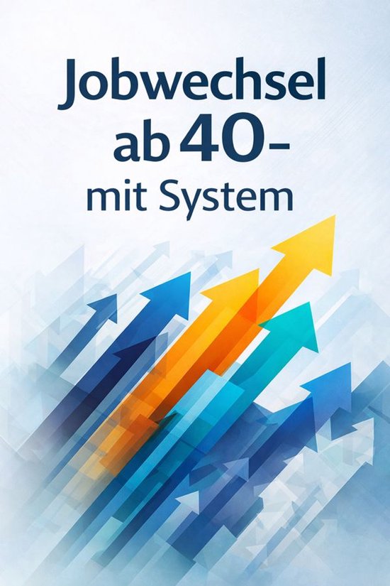 Jobwechsel ab 40 – mit System - cover