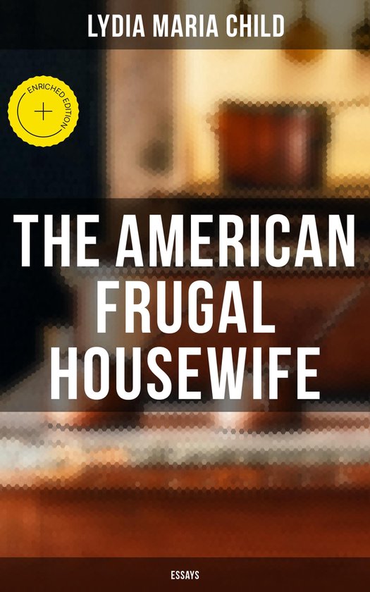 The American Frugal Housewife: Essays - cover