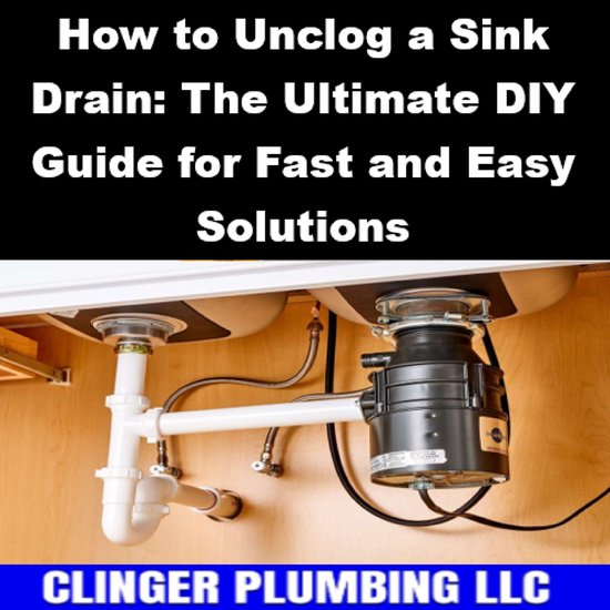 How to Unclog a Sink Drain: The Ultimate DIY Guide for Fast and Easy ...