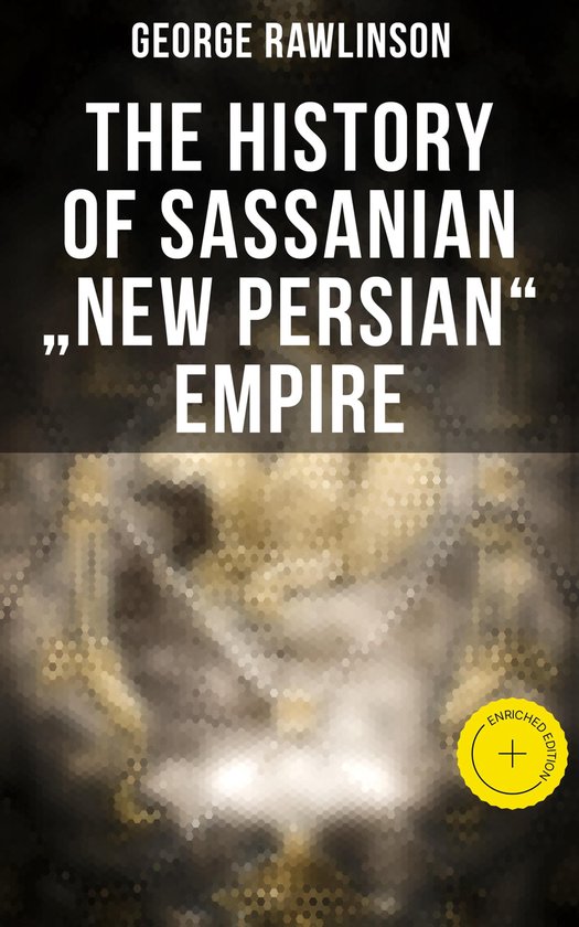The History of Sassanian "New Persian" Empire - cover