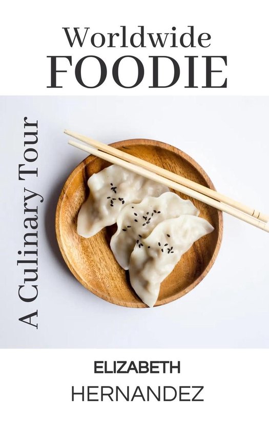 Worldwide Foodie: A Culinary Tour - cover