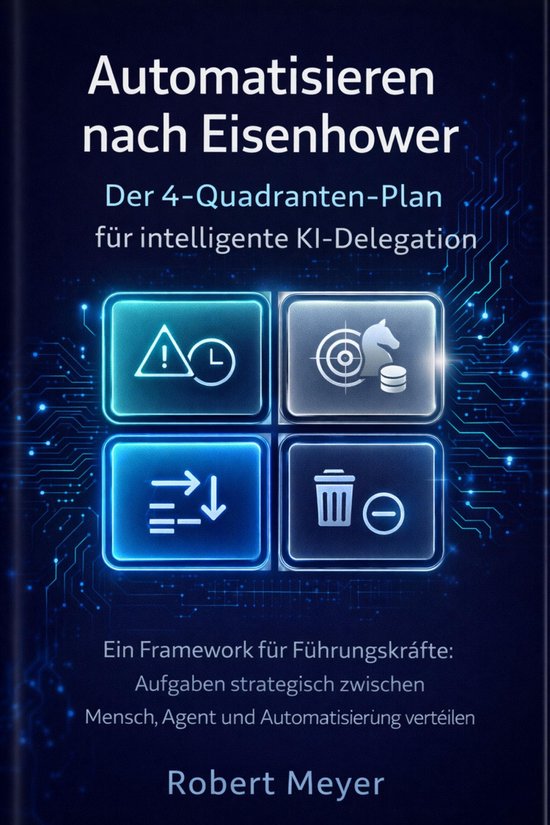 Automatisieren nach Eisenhower: Der 4-Quadranten- Plan für ... - cover