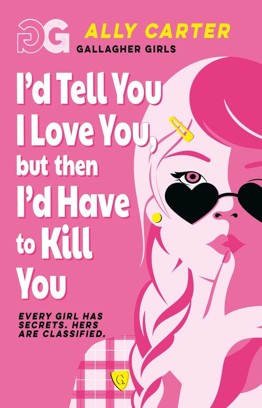 Gallagher Girls 1 - I'd Tell You I Love You, but then I'd Ha ... - cover